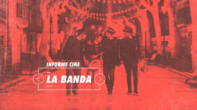 Informe Cine (T4): La Banda