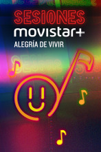 Sesiones Movistar+ (T1): Alegría de vivir