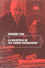 Informe Cine (T4): La biblioteca de los libros rechazados
