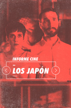 Informe Cine (T4): Los Japón