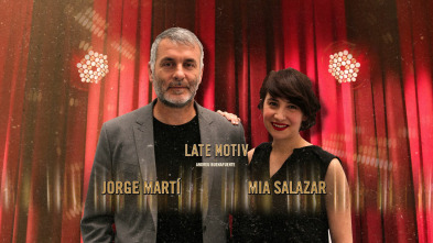 Late Motiv (T4): Jorge Martí y Mía Salazar