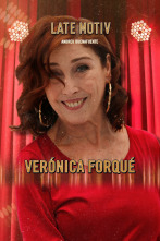 Late Motiv (T4): Verónica Forqué