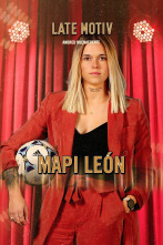 Late Motiv (T4): Mapi León. Presenta Miguel Maldonado
