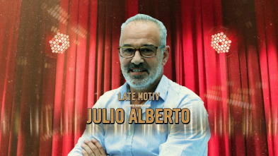Late Motiv (T5): Julio Alberto