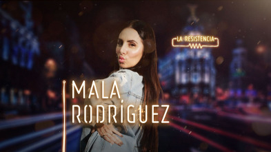 La Resistencia (T3): Mala Rodríguez