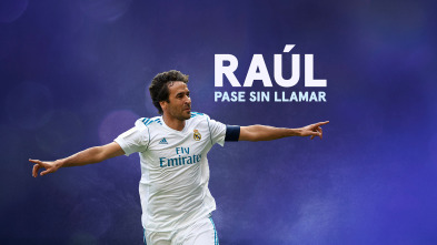 Especial Liga: Raúl, pase sin llamar