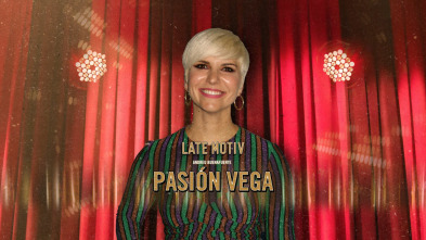 Late Motiv (T5): Pasión Vega