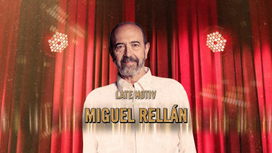 Late Motiv (T5): Miguel Rellán
