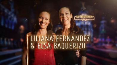 La Resistencia (T3): Liliana Fernández y Elsa Baquerizo