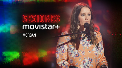 Sesiones Movistar+ - Morgan