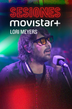 Sesiones Movistar+ (T1): Lori Meyers