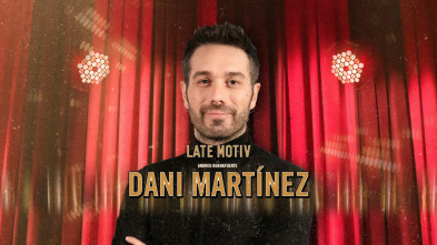 Late Motiv (T5): Dani Martínez