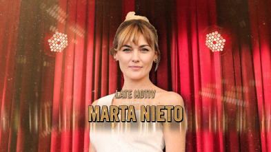 Late Motiv (T5): Marta Nieto