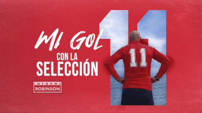 Informe Robinson (11): Mi gol con la selección