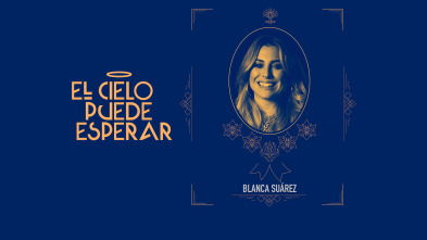 El cielo puede... (T2): Blanca Suárez