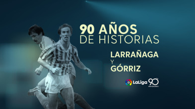 Imagen de 90 años de LaLiga (2019): Larrañaga y Górriz - 2