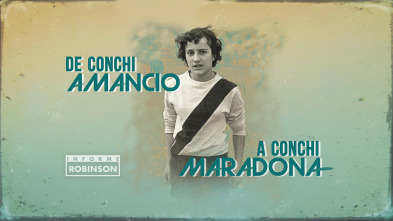 Informe Robinson (7): De Conchi Amancio a Conchi Maradona