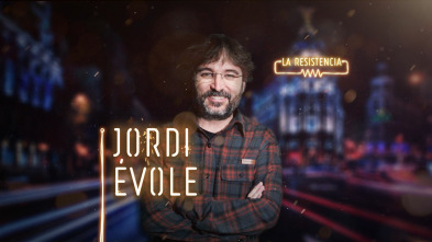 La Resistencia (T3): Jordi Évole