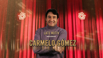 Late Motiv (T5): Carmelo Gómez