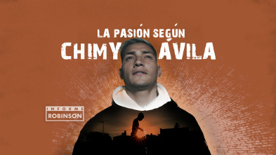 Informe Robinson (7): La pasión según Chimy Ávila