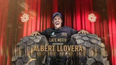 Late Motiv (T5): Albert Llovera
