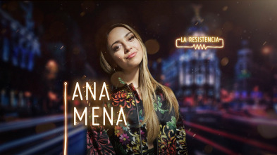 La Resistencia (T3): Ana Mena