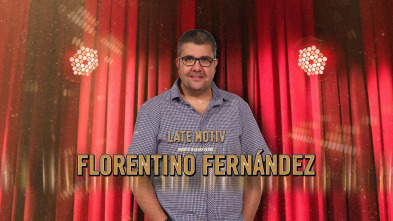 Late Motiv (T5): Florentino Fernández