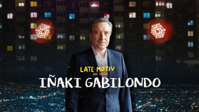 Late Motiv (T5): Iñaki Gabilondo