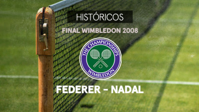 Wimbledon (2008): R. Federer - R. Nadal. Final Masculina