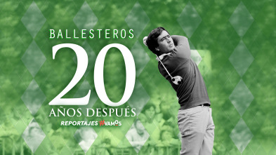 Ballesteros, 20 años después