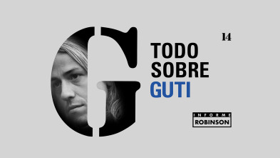 Imagen de Informe Robinson (3): Todo sobre Guti - 2