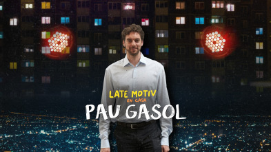 Late Motiv (T5): Pau Gasol