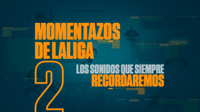Imagen de Momentazos de LaLiga (19/20): Los sonidos que siempre recordaremos - 2