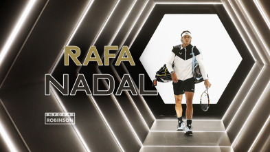 Informe Robinson (9): Rafa Nadal