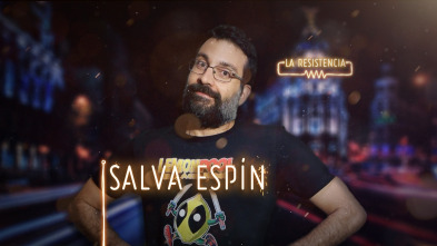 La Resistencia (T3): Salva Espín