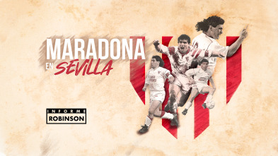 Informe Robinson (13): Maradona en Sevilla