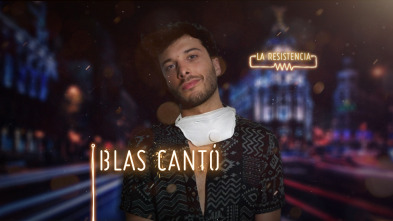 La Resistencia (T3): Blas Cantó