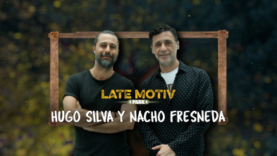 Late Motiv (T5): Hugo Silva y Nacho Fresneda