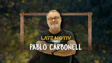 Late Motiv (T5): Pablo Carbonell