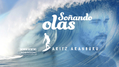 Informe Robinson (2): Soñando olas