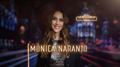 La Resistencia (T3): Mónica Naranjo