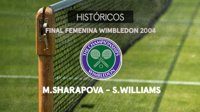 Wimbledon (2004): Maria Sharapova - Serena Williams. Final Femenina