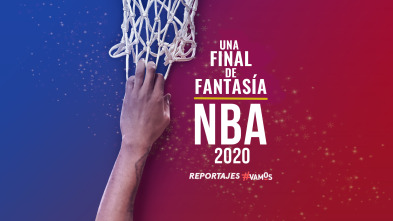 #Vamos: NBA 2020: una final de fantasía