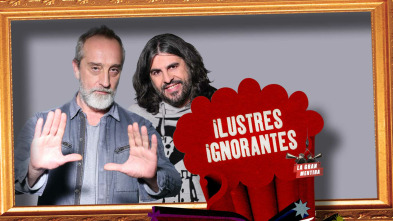 Ilustres Ignorantes (T13): La gran mentira