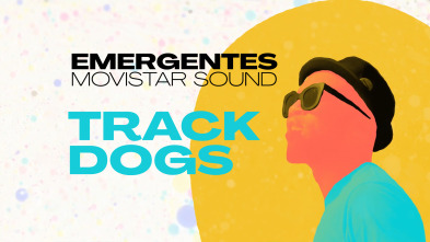 Emergentes... (T1): Track Dogs