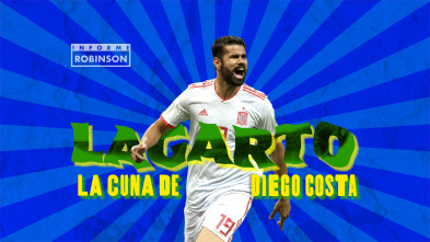 Informe Robinson (7): Lagarto, la cuna de Diego Costa