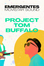 Emergentes... (T1): Project Tom Buffalo