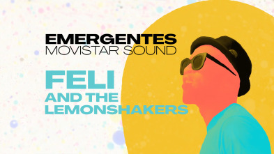 Emergentes... (T1): Feli and the lemonshakers
