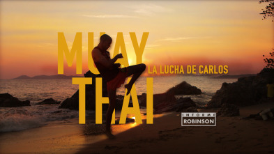 Informe Robinson (3): Muay Thai. La lucha de Carlos