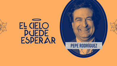 El cielo puede... (T2): Pepe Rodríguez